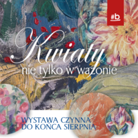 Plakat wystawy "Kwiaty nie tylko w wazonie"