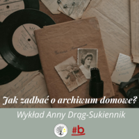 Plakat wykładu "Jak zadbać o archiwum domowe?"