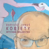 Plakat wystawy malarstwa Dariusza Janusia