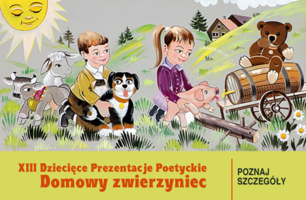 Plakat XIII Dziecięcych Prezentacji Poetyckich „Domowy zwierzyniec”