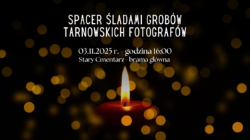 Plakat spaceru "Śladami grobów tarnowskich fotografów"