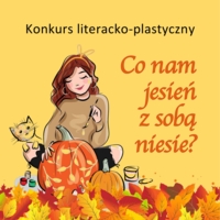 Plakat konkursu literacko-plastycznego „Co nam jesień z sobą niesie”