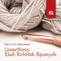 Plakat Czwartkowego Klubu Robótek Ręcznych