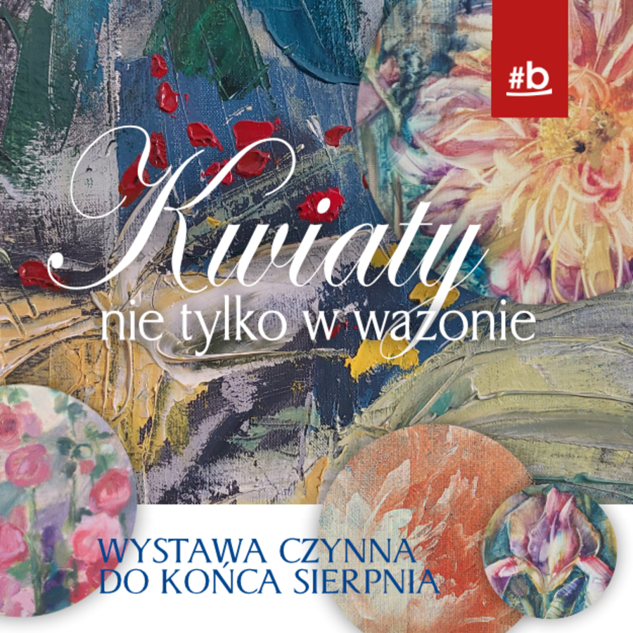 Plakat wystawy "Kwiaty nie tylko w wazonie"