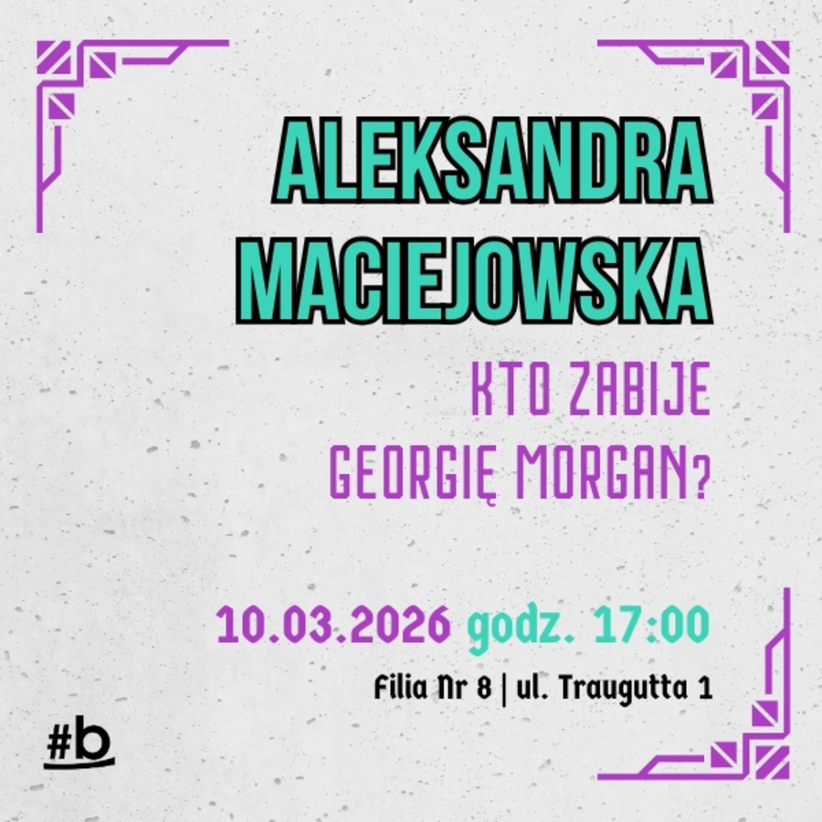 Plakat spotkania autorskiego z Aleksandrą Maciejowską