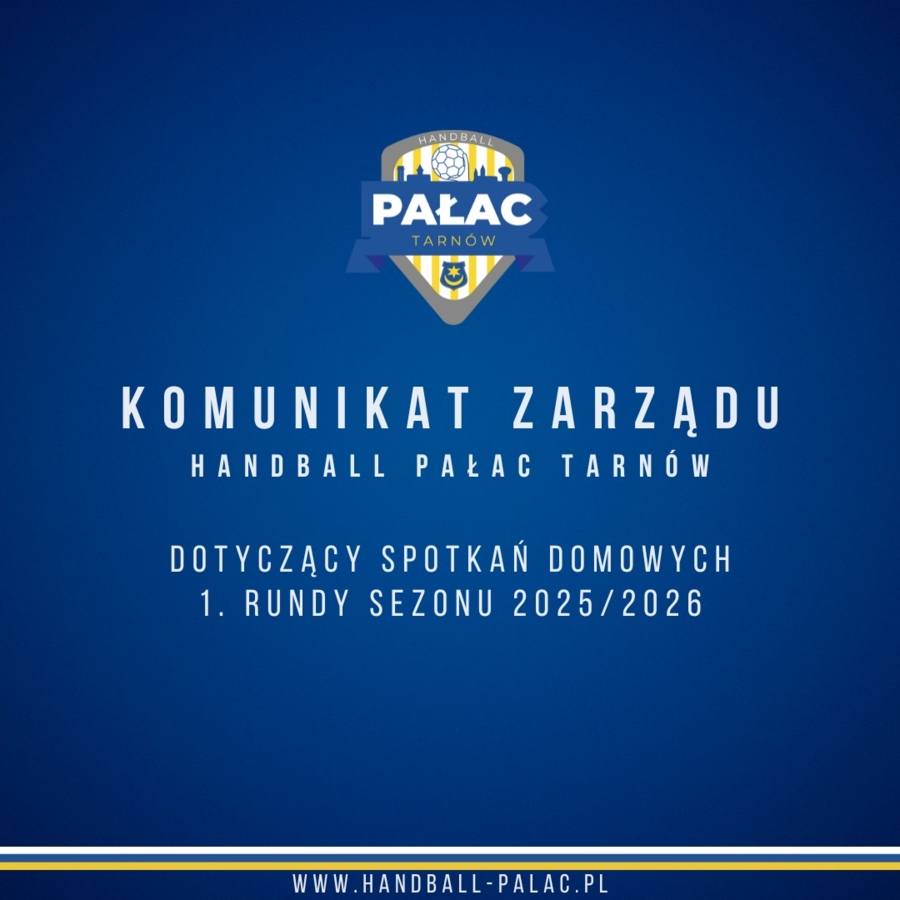 Komunikat Zarządu Handball Pałac Tarnów